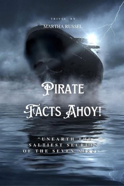 Cover Pirate Facts Ahoy! - Swashbuckling Facts and Legends (eBook, ePUB)