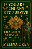 If You Are Chosen to Survive: The Secret of the Holy Grail. Volume II (1, #2) (eBook, ePUB)