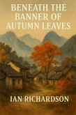 Beneath The Banner of Autumn Leaves (A Short Read Series) (eBook, ePUB)