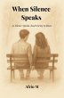 When Silence Speaks (eBook, ePUB) - Bild 1