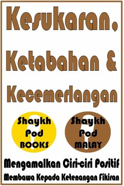 Kesukaran, Ketabahan & Kecemerlangan (eBook, ePUB) - Malay, ShaykhPod Kesukaran, Ketabahan & Kecemerlangan (eBook, ePUB) - Malay, ShaykhPod
