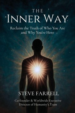 The Inner Way: Reclaim the Truth of Who You Are and Why You're Here (The Conscious Life, #1) (eBook, ePUB) - Farrell, Steve