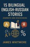 15 Bilingual English-Russian Stories: Journeys and Discoveries (eBook, ePUB) 15 Bilingual English-Russian Stories: Journeys and Discoveries (eBook, ePUB)