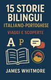 15 Storie Bilingui Italiano-Portoghese: Viaggi e Scoperte (eBook, ePUB)