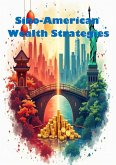 Sino-American Wealth Strategies (eBook, ePUB) Sino-American Wealth Strategies (eBook, ePUB)