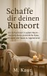 Schaffe dir deinen Ruheort : Ein... - Bild 1