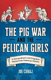 Pig War and the Pelican Girls (eBook, ePUB)