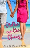 Ordre contre Chaos (Les opposés s'attirent, #1) (eBook, ePUB) Ordre contre Chaos (Les opposés s'attirent, #1) (eBook, ePUB)