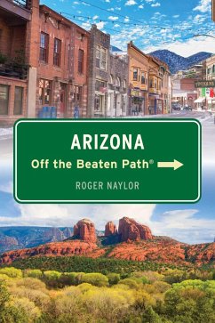 Arizona Off the Beaten Path® (eBook, ePUB) - Naylor, Roger