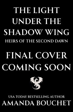 The Light Under the Shadow Wing (Heirs of the Second Dawn, #1) (eBook, ePUB) - Bouchet, Amanda