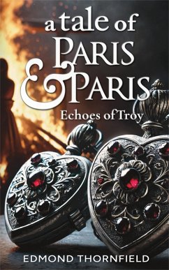 A Tale of Paris & Paris: Echoes of Troy (Chronicles of Cortona, #1) (eBook, ePUB) - Thornfield, Edmond