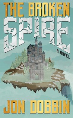 The Broken Spire (eBook, ePUB) - Dobbin, Jon