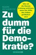 Zu dumm für die Demokratie?  ... - Bild 1