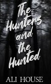 The Hunters and the Hunted (eBook, ePUB) The Hunters and the Hunted (eBook, ePUB)