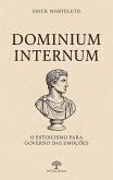 Dominium Internum: O estoicismo para governo das emoções (eBook, ePUB)