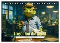 Frosch bei der Arbeit- Dienst nach Vorschrift (Tischkalender 2026 DIN A5 quer), CALVENDO Monatskalender