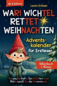 Cover Wari Wichtel rettet Weihnachten - Adventskalender für Erstleser: 24 zauberhafte Geschichten und Rätselspaß für die Adven