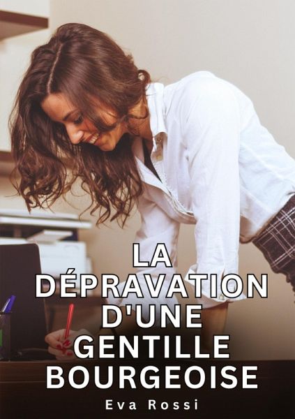 La dépravation d'une gentille bourgeoise