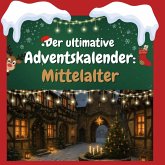 Der ultimative Adventskalender: Mittelalter Der ultimative Adventskalender: Mittelalter