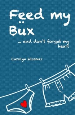 Cover Feed my Büx ... and don't forget my heart