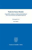 Paulo de Sousa Mendes - Ausgewählte Arbeiten zu Ethik und Rechtstheorie sowie zum Strafrecht und Regulierungsrecht
