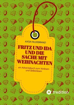 Fritz und Ida und die Sache mit Weihnachten Fritz und Ida und die Sache mit Weihnachten