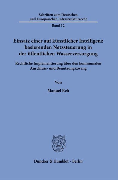 Einsatz einer auf künstlicher Intelligenz basierenden Netzsteuerung in der öffentlichen Wasserversorgung Einsatz einer auf künstlicher Intelligenz basierenden Netzsteuerung in der öffentlichen Wasserversorgung