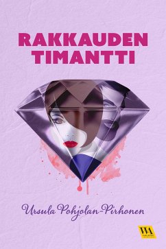 Rakkauden timantti (eBook, ePUB) - Pohjolan-Pirhonen, Ursula