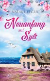 Neuanfang auf Sylt (Nur bei uns!) (eBook, ePUB) Neuanfang auf Sylt (Nur bei uns!) (eBook, ePUB)