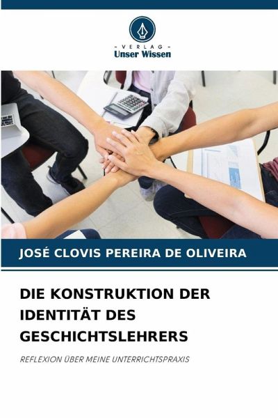 DIE KONSTRUKTION DER IDENTITÄT DES GESCHICHTSLEHRERS DIE KONSTRUKTION DER IDENTITÄT DES GESCHICHTSLEHRERS