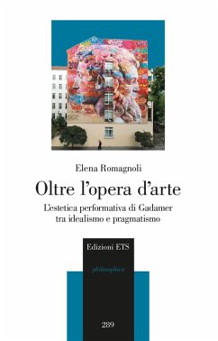 Cover Oltre l'opera d'arte. L'estetica performativa di Gadamer tra idealismo e pragmatismo