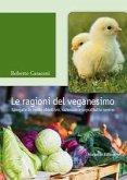 Le ragioni del veganesimo. Spiegate in modo obiettivo, razionale e soprattutto sereno