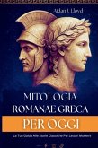 Mitologia Romana E Greca Per Oggi (eBook, ePUB) Mitologia Romana E Greca Per Oggi (eBook, ePUB)