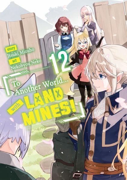 To Another World... with Land Mines! Volume 12 (eBook, ePUB) To Another World... with Land Mines! Volume 12 (eBook, ePUB)