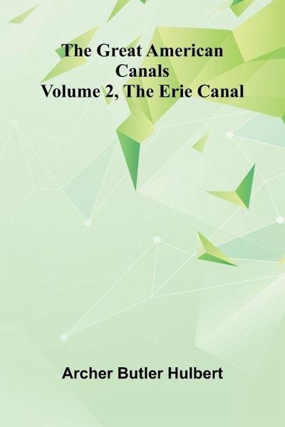 The Great American Canals (Volume 2, The Erie Canal) The Great American Canals (Volume 2, The Erie Canal)