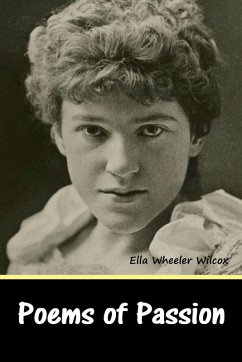 Poems of Passion - Wilcox, Ella Wheeler Poems of Passion - Wilcox, Ella Wheeler