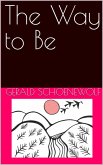 The Way to Be (eBook, ePUB) The Way to Be (eBook, ePUB)