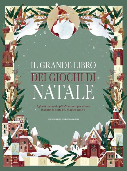 Il grande libro dei giochi di Natale. I giochi da tavolo più divertenti per vivere insieme la notte più magica che c'è Il grande libro dei giochi di Natale. I giochi da tavolo più divertenti per vivere insieme la notte più magica che c'è