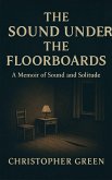The Sound Under the Floorboards (eBook, ePUB)