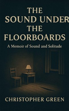 Cover The Sound Under the Floorboards (eBook, ePUB)