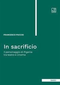 Cover In sacrificio. Il personaggio di Ifigenia tra teatro e cinema