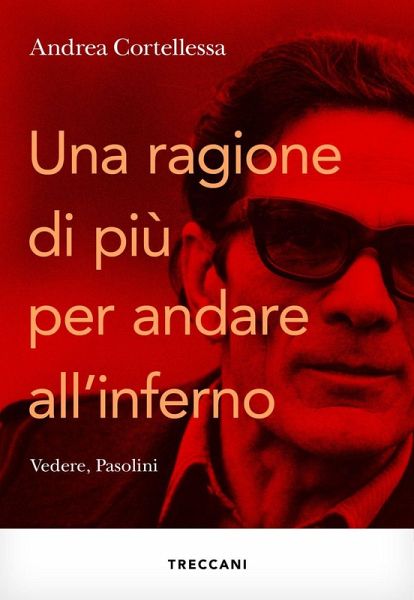 Una ragione in più per andare all'inferno. Vedere, Pasolini Una ragione in più per andare all'inferno. Vedere, Pasolini
