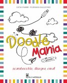 Doodlemania. Scarabocchia, disegna, crea! Doodlemania. Scarabocchia, disegna, crea!