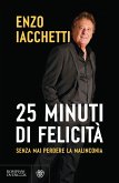 25 minuti di felicità. (Senza mai perdere la malinconia)