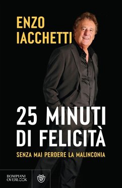 25 minuti di felicità. (Senza mai perdere la malinconia) - Iacchetti, Enzo