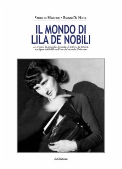 Cover Il mondo di Lila De Nobili. Le origini, la famiglia, la moda il teatro e la pittura un segno indelebile nell'arte del secondo Novecento