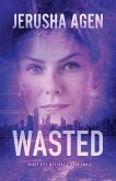 Wasted Wasted