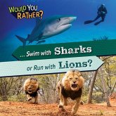 ... Swim with Sharks or Run with Lions?