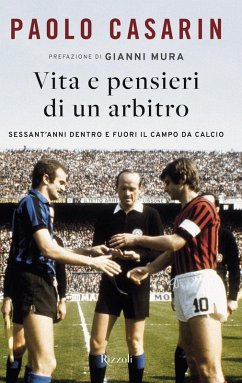 Cover Vita e pensieri di un arbitro. Sessant'anni dentro e fuori il campo da calcio