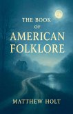 The Book Of American Folklore The Book Of American Folklore